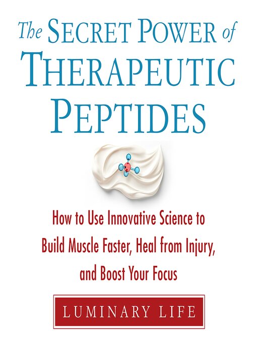 Title details for The Secret Power of Therapeutic Peptides by Luminary Life - Wait list